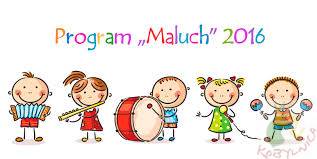 Program „MALUCH – edycja 2016”